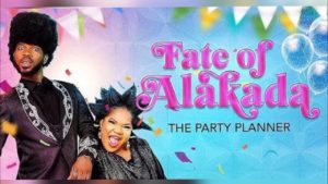 Read more about the article Fate of Alakada (2020) Movie download